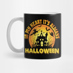 In My Heart It’s Always Halloween Scary Spooky Mug